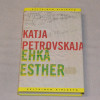 Katja Petrovskaja Ehkä Esther